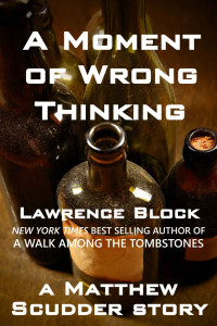 Lawrence Block — A Moment of Wrong Thinking