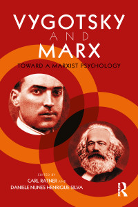 Ratner, Carl; Silva, Daniele Nunes Henrique; — Vygotsky and Marx