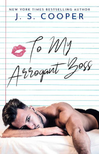 J. S. Cooper [Cooper, J. S.] — To My Arrogant Boss (The Inappropriate Bachelors Book 2)