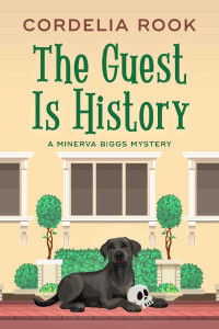 Cordelia Rook — The Guest Is History (Minerva Biggs Mystery 4)