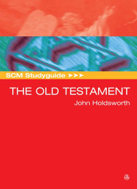 John Holdsworth; — SCM Studyguide Old Testament