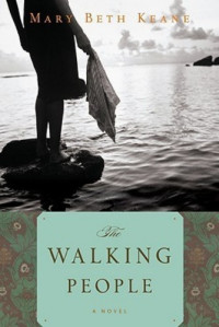 Mary Beth Keane [Keane, Mary Beth] — The Walking People: A Novel