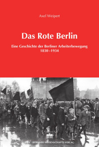 Axel Weipert — Das Rote Berlin