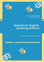 Tatiana Oliva Morales & Maxim Malkov — Spanish for English-speaking children. Futuro Imperfecto de Indicativo