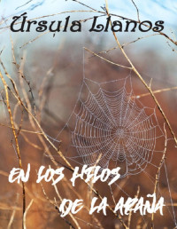 Úrsula Llanos — EN LOS HILOS DE LA ARAÑA