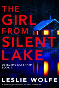 Leslie Wolfe — The Girl from Silent Lake