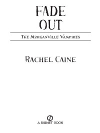 Rachel Caine — Fade Out: The Morganville Vampires