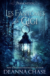 Deanna Chase — Les Fantômes de Gigi (French Edition)