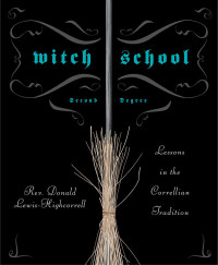 Donald Lewis-Highcorrell — Witch School Second Degree: Lessons in the Correllian Tradition