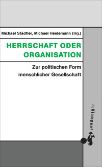 Michael Stdtler;Michael Heidemann; — Herrschaft oder Organisation