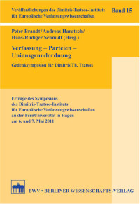 Peter Brandt & Andreas Haratsch & Hans-Rüdiger Schmidt (Hrsg.) — Verfassung - Parteien - Unionsgrundordnung