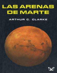 Arthur C. Clarke — LAS ARENAS DE MARTE