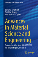 Sattar S. Emamian, Mokhtar Awang, Hussain H. Al-Kayiem — Advances in Material Science and Engineering: Selected Articles from ICMMPE 2023, 16 November, Putrajaya, Malaysia