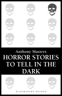 Anthony Masters — Horror Stories to Tell in the Dark