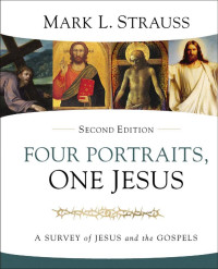 Mark L. Strauss; — Four Portraits, One Jesus, 2nd Edition