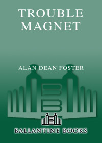 Alan Dean Foster — Trouble Magnet