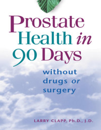 Larry Clapp — Prostate Health in 90 Days