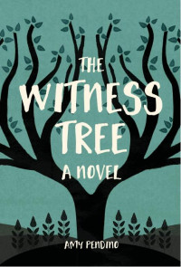 Amy Pendino — The Witness Tree