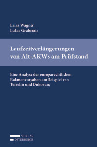 Erika Wagner;Lukas Grabmair; — Laufzeitverlngerungen von Alt-AKWs am Prfstand