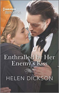 Helen Dickson — Enthralled by Her Enemy's Kiss