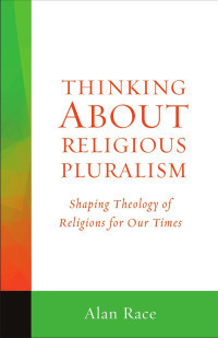 Alan Race — Making Sense of Religious Pluralism.indd