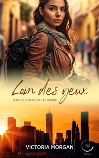 Victoria Morgan — Loin des yeux - Tome 2 : Nouvelle lesbienne (French Edition)