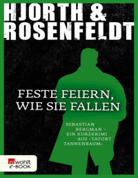 Hjorth, Michael, Rosenfeldt, Hans — Feste feiern, wie sie fallen 