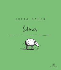 Jutta Bauer — Selma