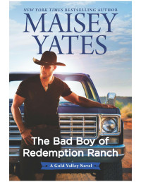 Maisey Yates — The Bad Boy of Redemption Ranch