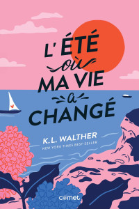 K.L. Walther — L'été où ma vie a changé