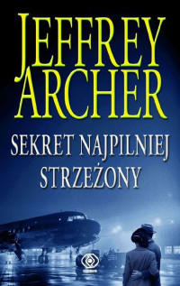 Jeffrey Archer — Sekret najpilniej strzeżony