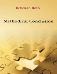 Rebekah Roth — Methodical Conclusion Book III
