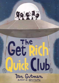Dan Gutman — The Get Rich Quick Club