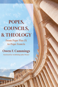 Owen F. Cummings; — Popes, Councils, and Theology