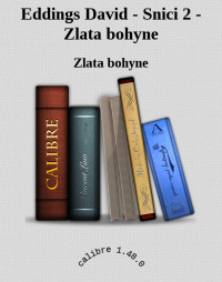 Zlata bohyne — Eddings David - Snici 2 - Zlata bohyne