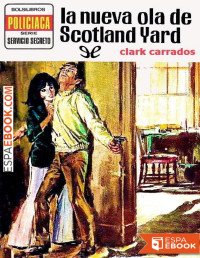 Clark Carrados — La nueva ola de Scotland Yard