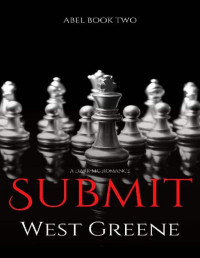 West Greene — Submit: A Dark MC Romance (Abel Book 2)