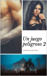 Carolina Gattini — Un juego peligroso 2