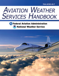 Federal Aviation Administration — Aviation Weather Services Handbook