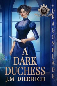 J.M. Diedrich — A Dark Duchess