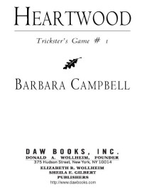 Barbara Campbell; — Heartwood: Trickster's Game #1