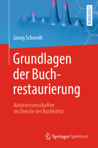 Georg Schwedt — Grundlagen der Buchrestaurierung