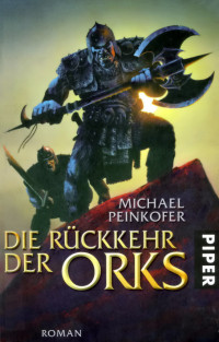 Peinkofer, Michael — Die Orks 01 - Die Rückkehr der Orks