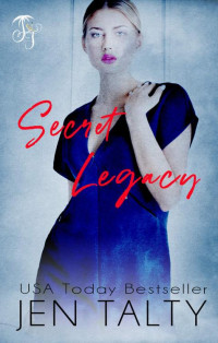 Jen Talty — Secret Legacy (The Legacy Series Book 3)