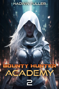 Hadwin Fuller — Bounty Hunter Academy 2