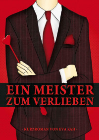 Kah, Eva — Ein Meister zum Verlieben: Kurzroman (German Edition)