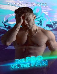 Nicole Dykes — The Pro vs The Fan (On The Track Book 3)