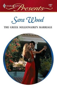 Sara Wood — The Greek Millionaire's Marriage: