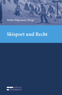 Walter Pilgermair; — Skisport und Recht