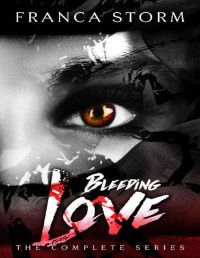 Franca Storm — BLEEDING LOVE: The Complete Series